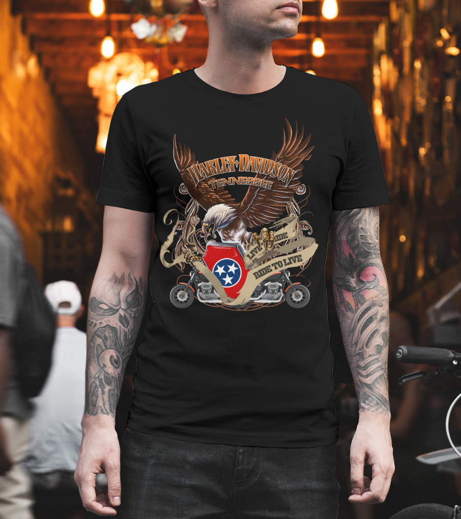 Harley Davidson Tennessee Live To Ride Ride To Live Eagle And Motorcycles T-Shirt