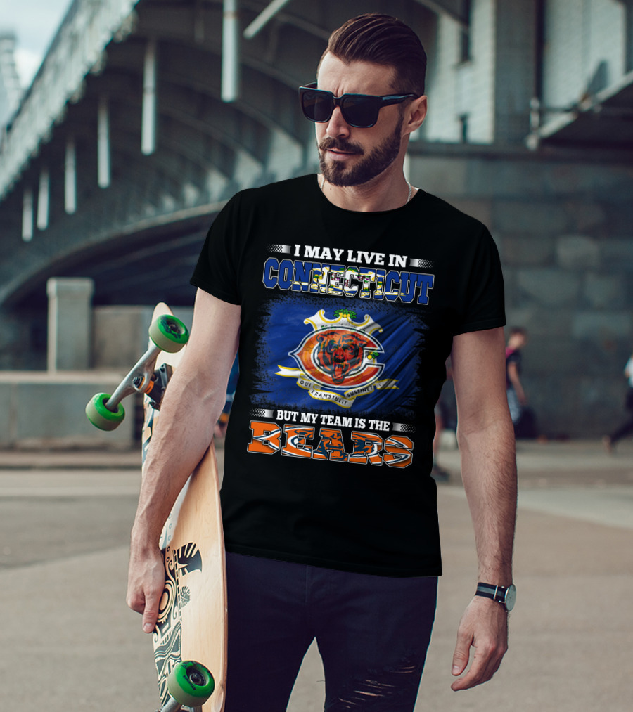 I May Live In Connecticut But My Team Is The Bears With Connecticut Flag And Bears T-Shirt