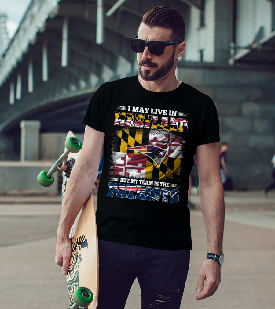 Maryland Residency New England Patriots Fan Loyalty Over State Pride T-Shirt