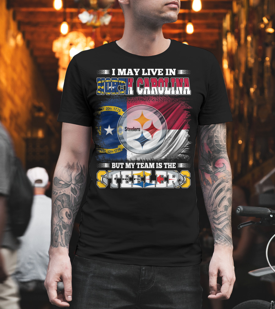 I May Live In North Carolina With The Steelers Logo And Team Spirit T-Shirt