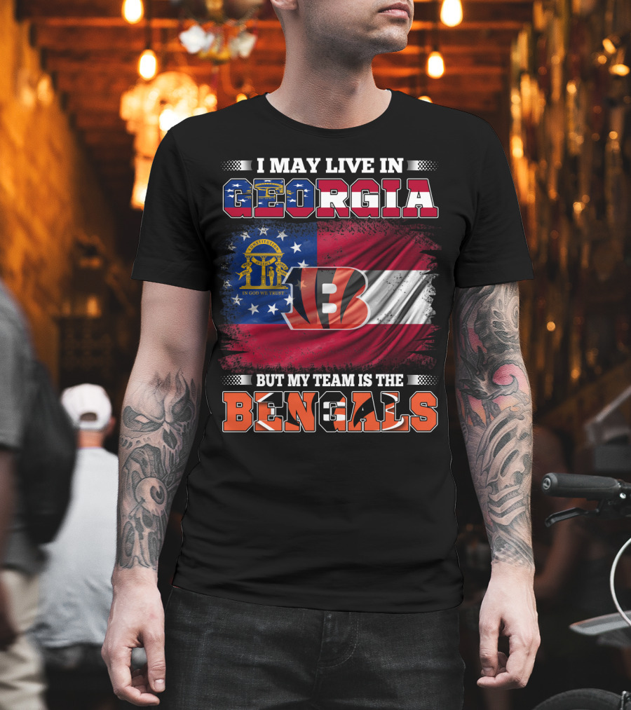 I May Live In Georgia But My Team Is The Bengals In God We Trust T-Shirt