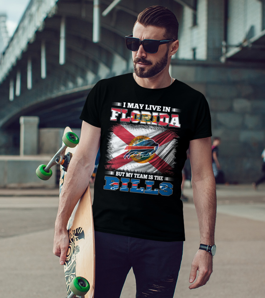I May Live In Florida But My Team Is The Bills Florida State Flag And Buffalo Bills T-Shirt
