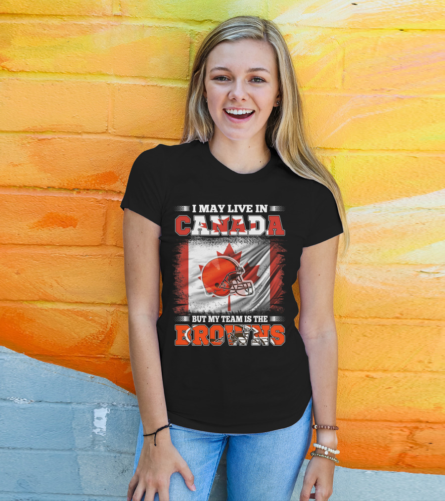 I May Live In Canada But My Team Is The Browns Canadian Flag Football Helmet T-Shirt