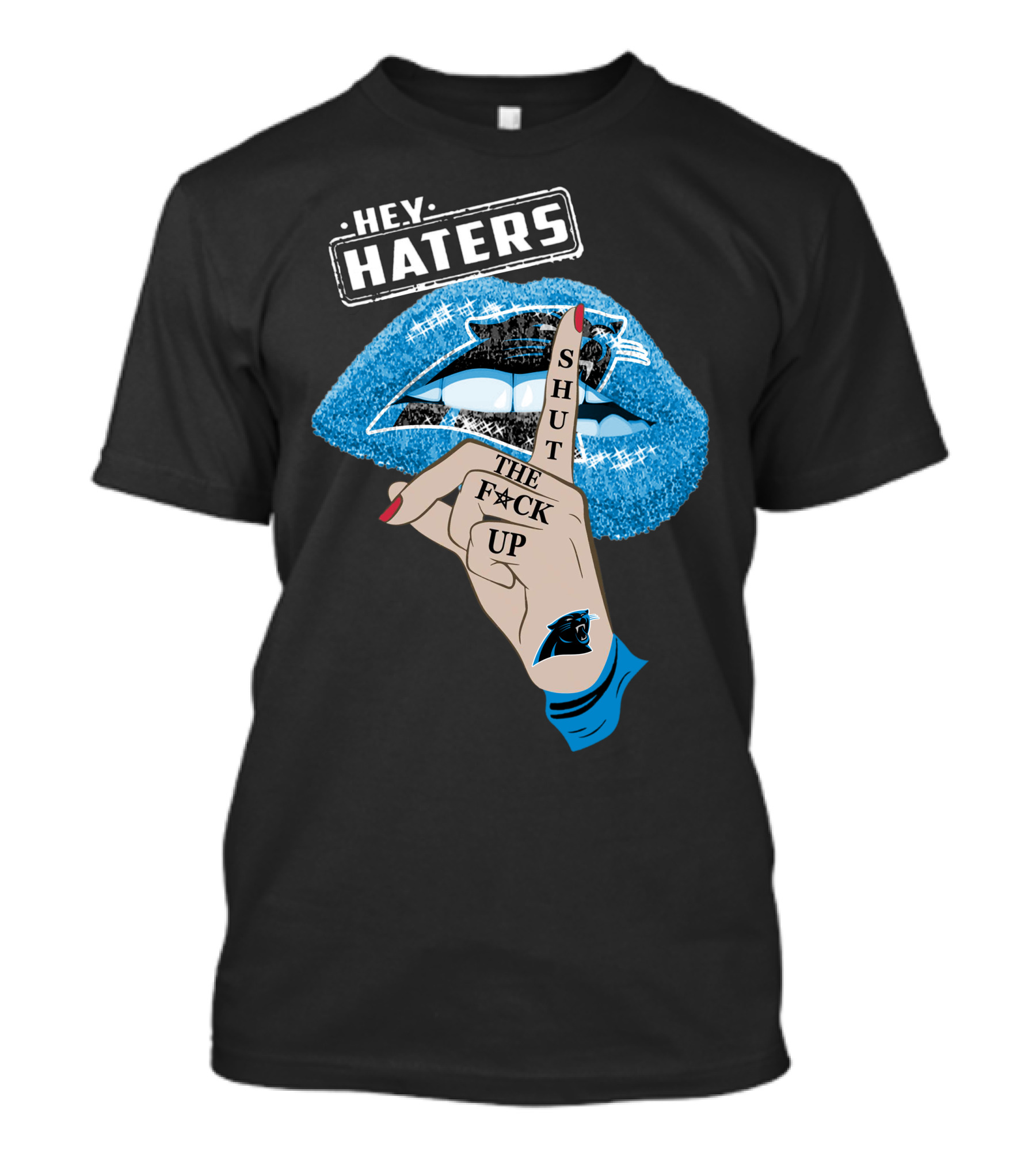 Hey Haters Carolina Panthers Shut The F**K Up Lip T-Shirt