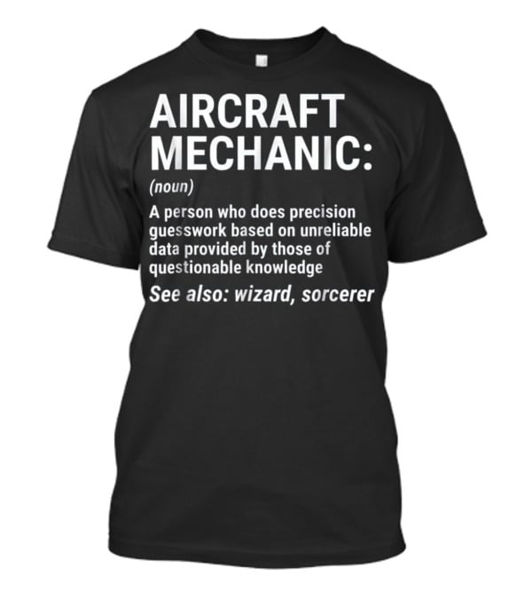 Aircraft Mechanic Funny Definition Precision Guesswork Wizard Sorcerer T-Shirt