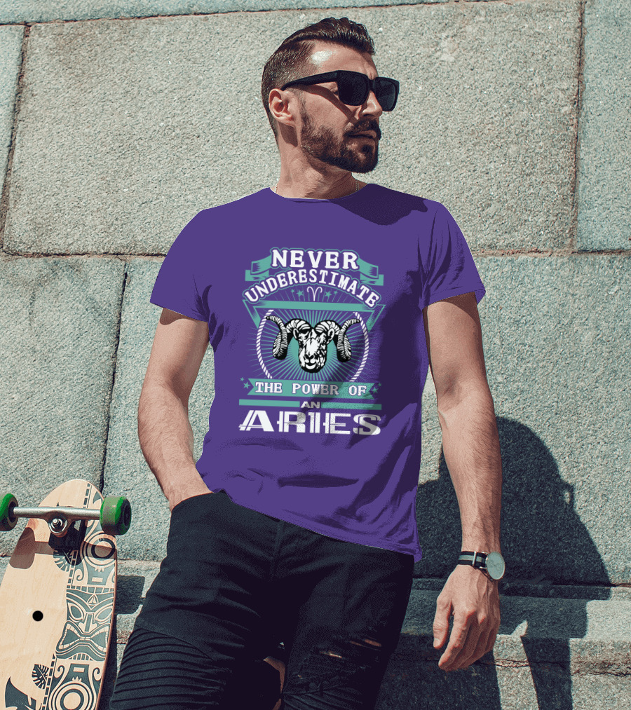 Never Underestimate The Power Of An Aries T-Shirt