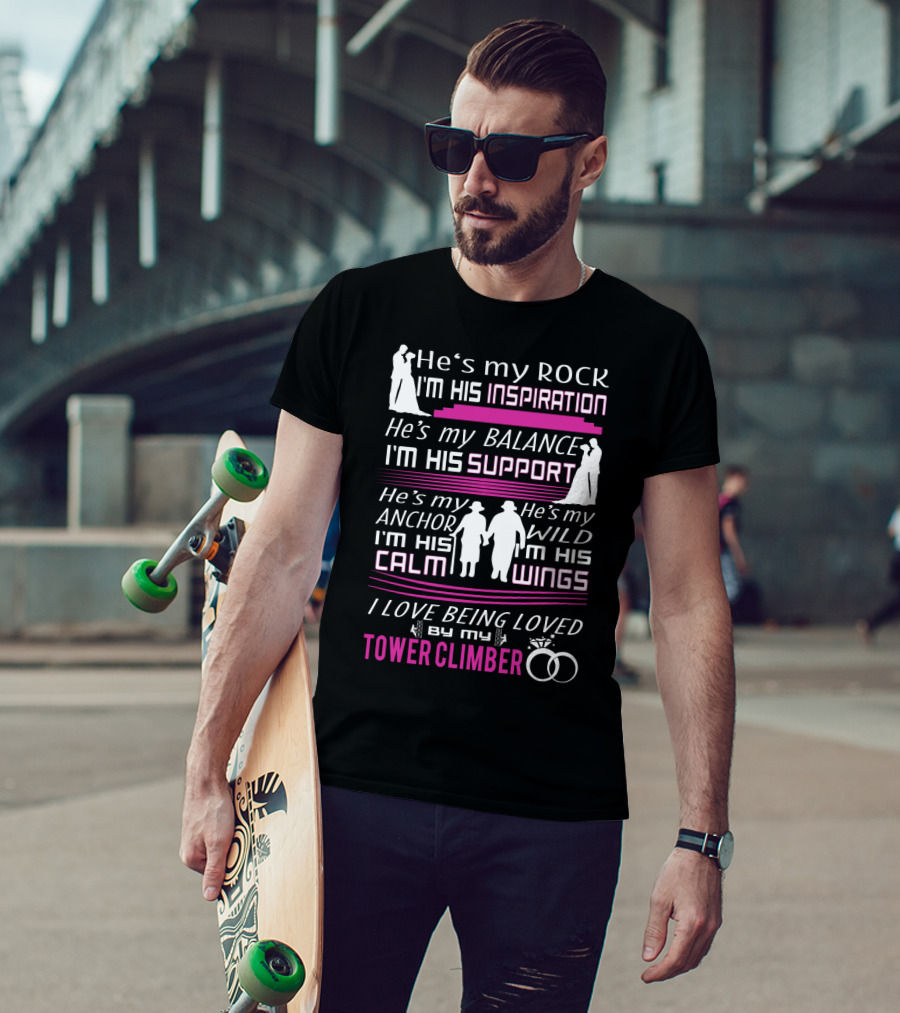 He's My Rock Inspiration Balance Support Anchor Wild Calm Wings Love Being Loved By My Tower Climber T-Shirt