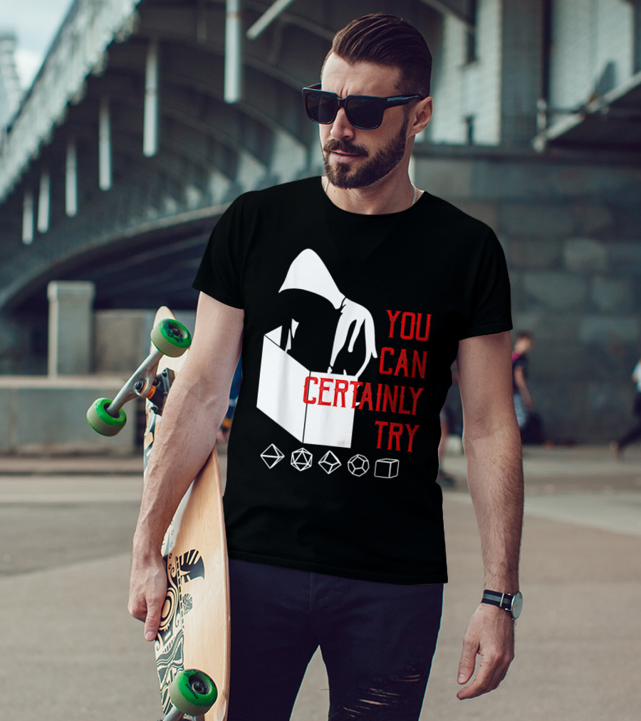 You Can Certainly Try Hooded Figure With D20 Dice Symbols T-Shirt