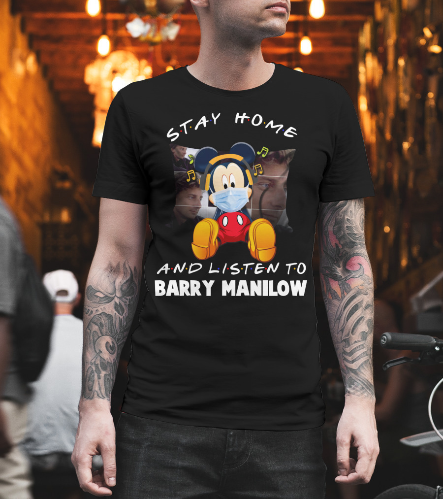 Stay Home And Listen To Barry Manilow Mickey Mouse Mask MusicNotes T-Shirt