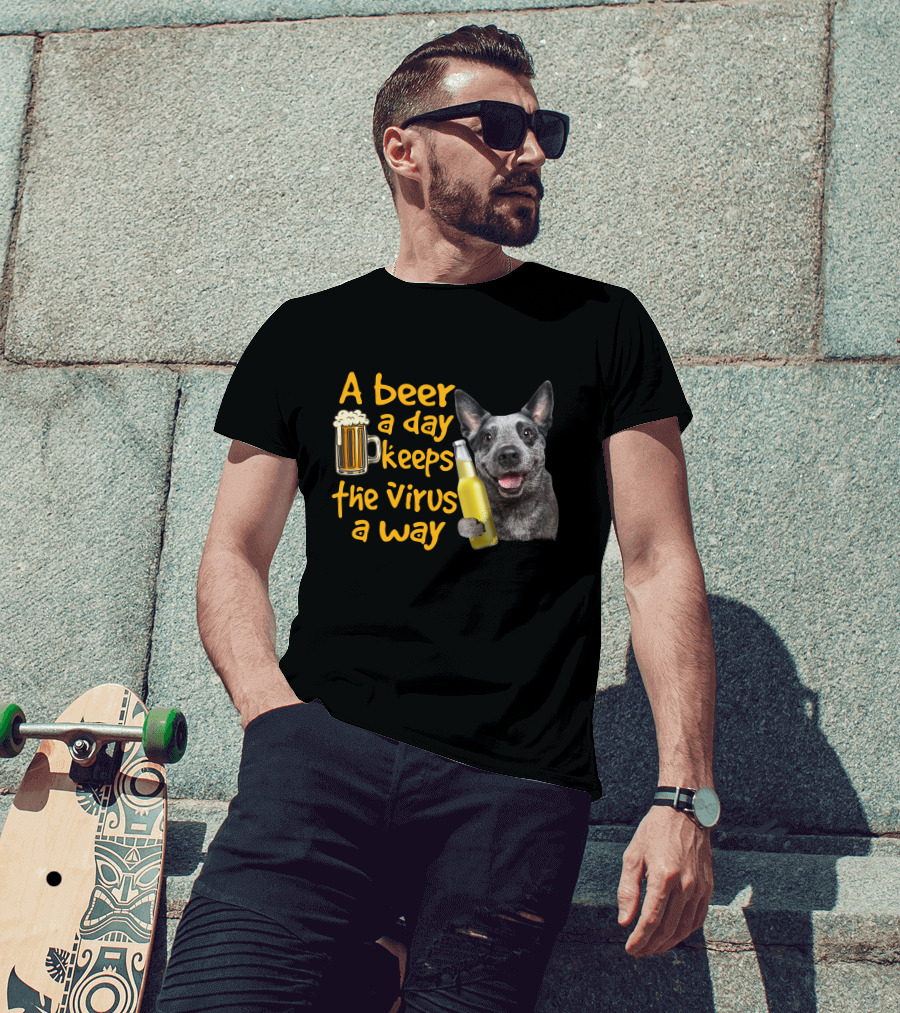 A Beer A Day Keeps The Virus Away Australian Cattle Dog Holding Beer T-Shirt