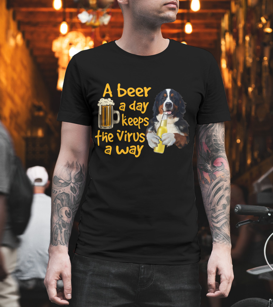 A Beer A Day Keeps The Virus Away Bernese Mountain Dog Holding Beer T-Shirt