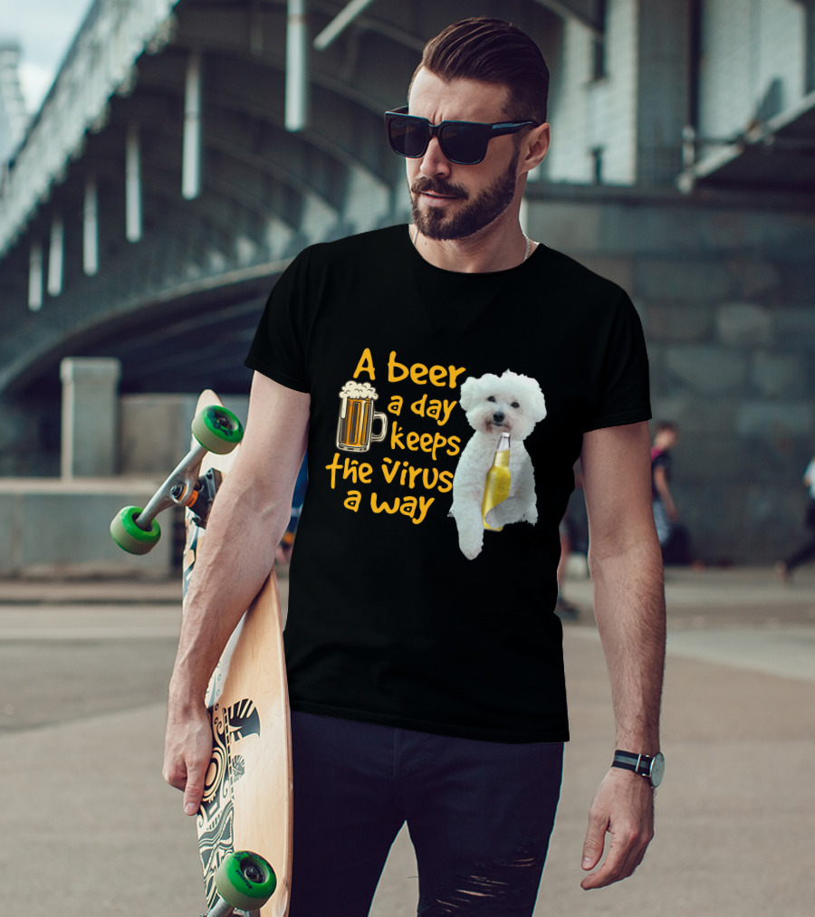 A Beer A Day Keeps The Virus Away Funny Bichon Frise And Beer T-Shirt