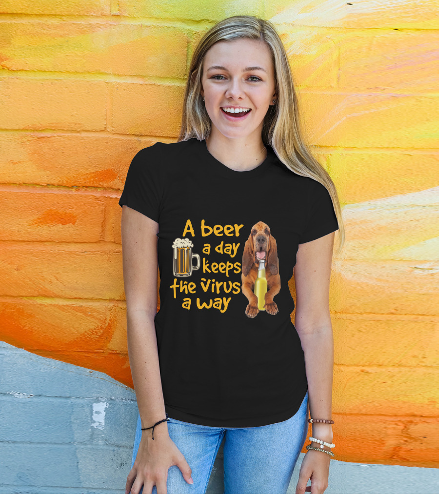 A Beer A Day Keeps The Virus Away Funny Bloodhound And Beer T-Shirt