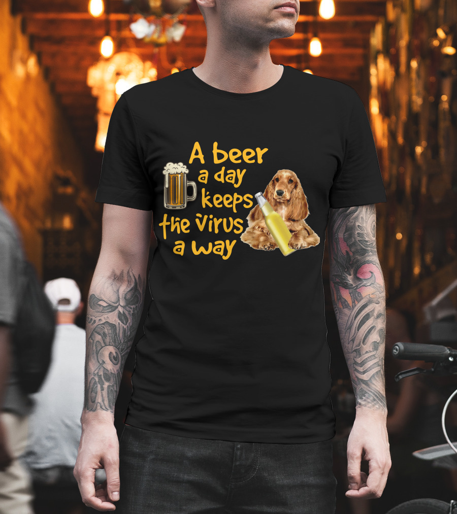 A Beer A Day Keeps The Virus Away Funny English Cocker Spaniel And Beer T-Shirt