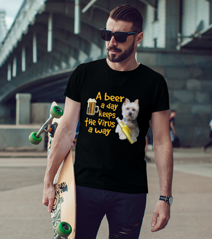 A Beer A Day Keeps The Virus Away Funny Westie And Beer T-Shirt