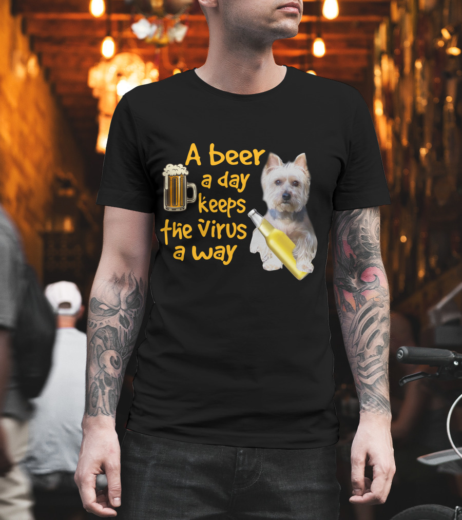 A Beer A Day Keeps The Virus Away Funny Westie And Beer T-Shirt