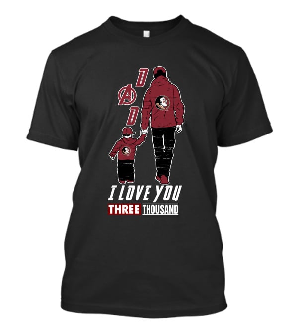 Florida State Seminoles I Love You Three Thousand Dad T-Shirt