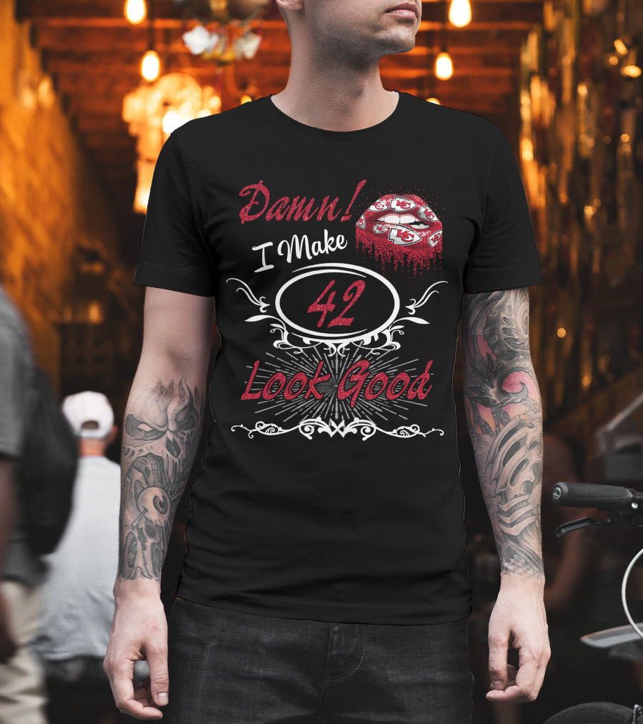 Damn I Make 42 Look Good Chiefs Lips T-Shirt