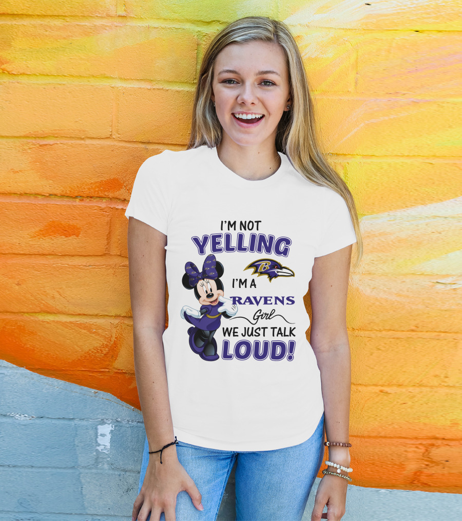 I'm Not Yelling I'm A Ravens Girl We Just Talk Loud Baltimore Ravens Minnie Mouse T-Shirt