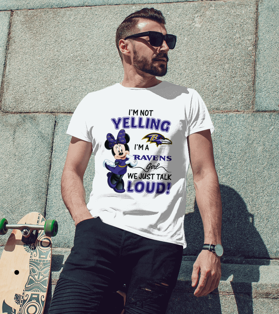 I'm Not Yelling I'm A Ravens Girl We Just Talk Loud Baltimore Ravens Minnie Mouse T-Shirt