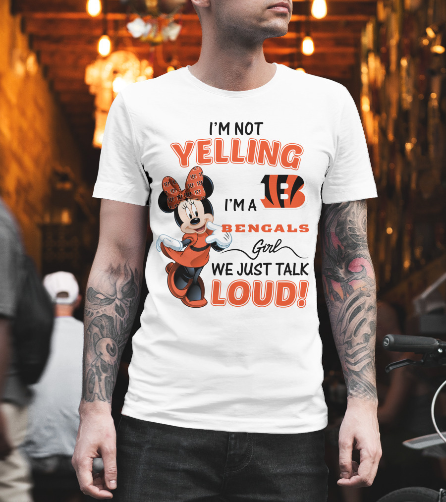 I'm Not Yelling I'm A Bengals Girl We Just Talk Loud Minnie Mouse Football Fan T-Shirt