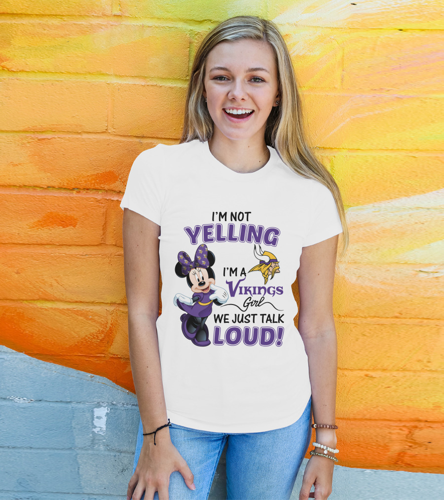 I'm Not Yelling I'm A Vikings Girl We Just Talk Loud Minnie Mouse Minnesota Vikings T-Shirt
