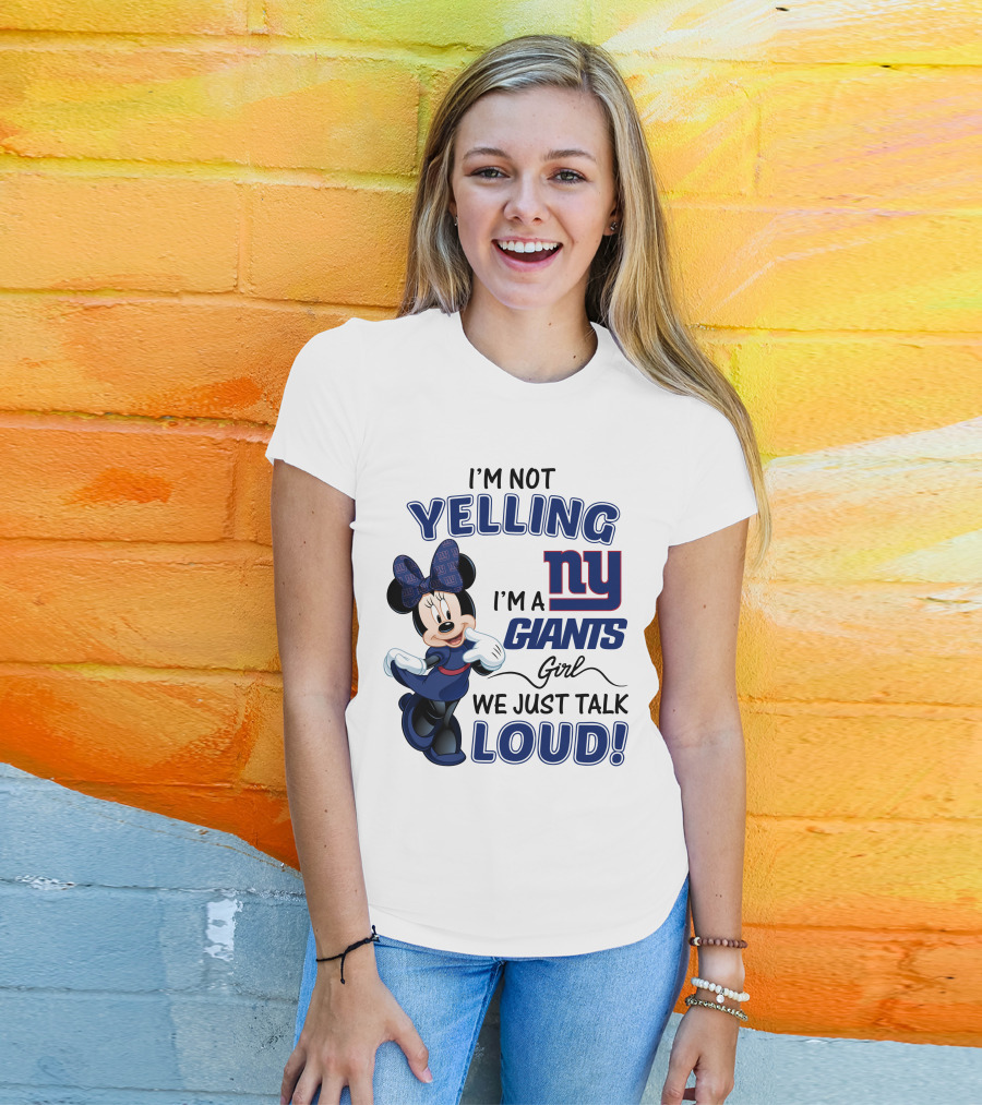 I'm Not Yelling I'm A New York Giants Girl We Just Talk Loud Minnie Mouse T-Shirt