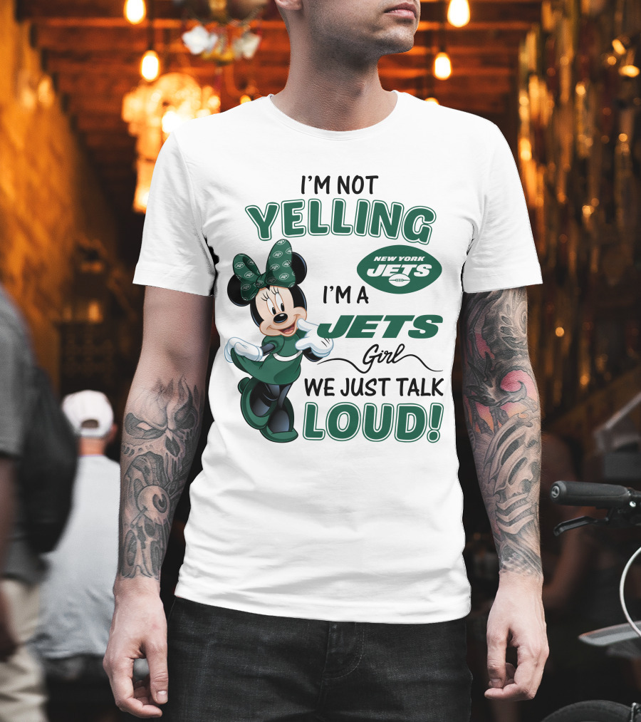 I'm Not Yelling I'm a New York Jets Girl We Just Talk Loud Minnie Mouse T-Shirt