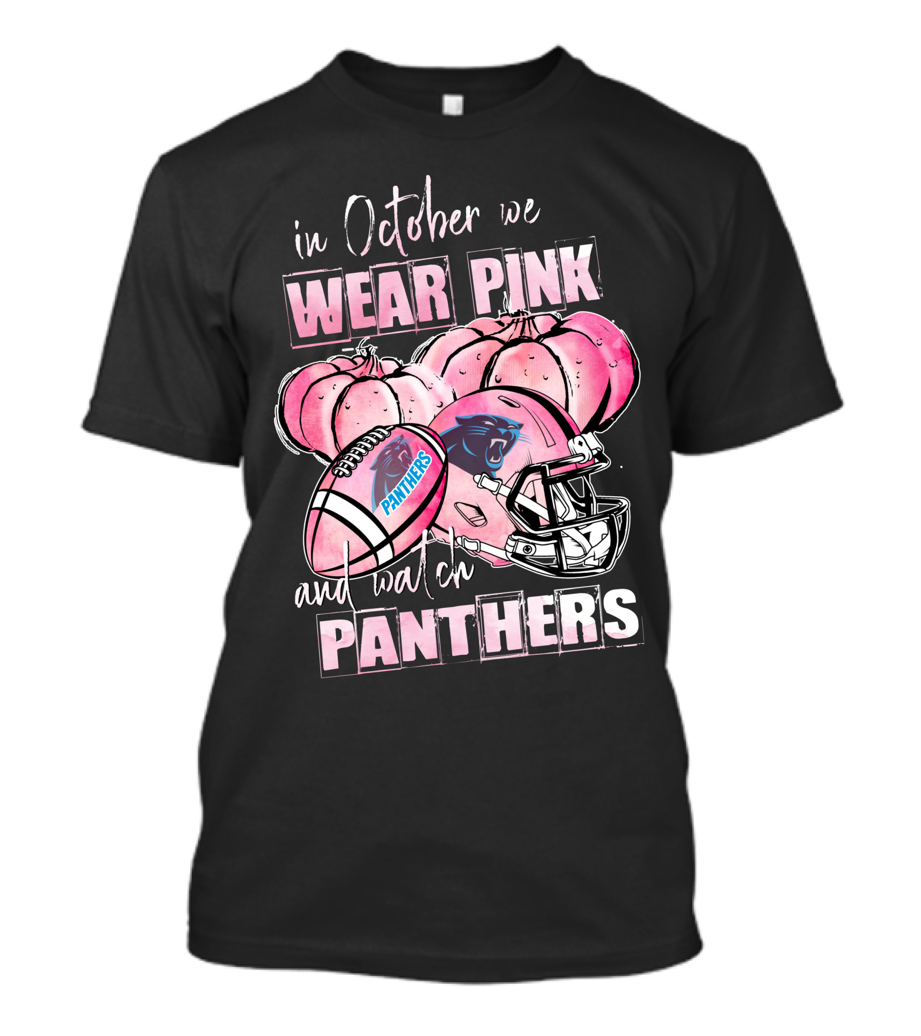 Carolina Panthers In October We Wear Pink And Watch Panthers T-Shirt