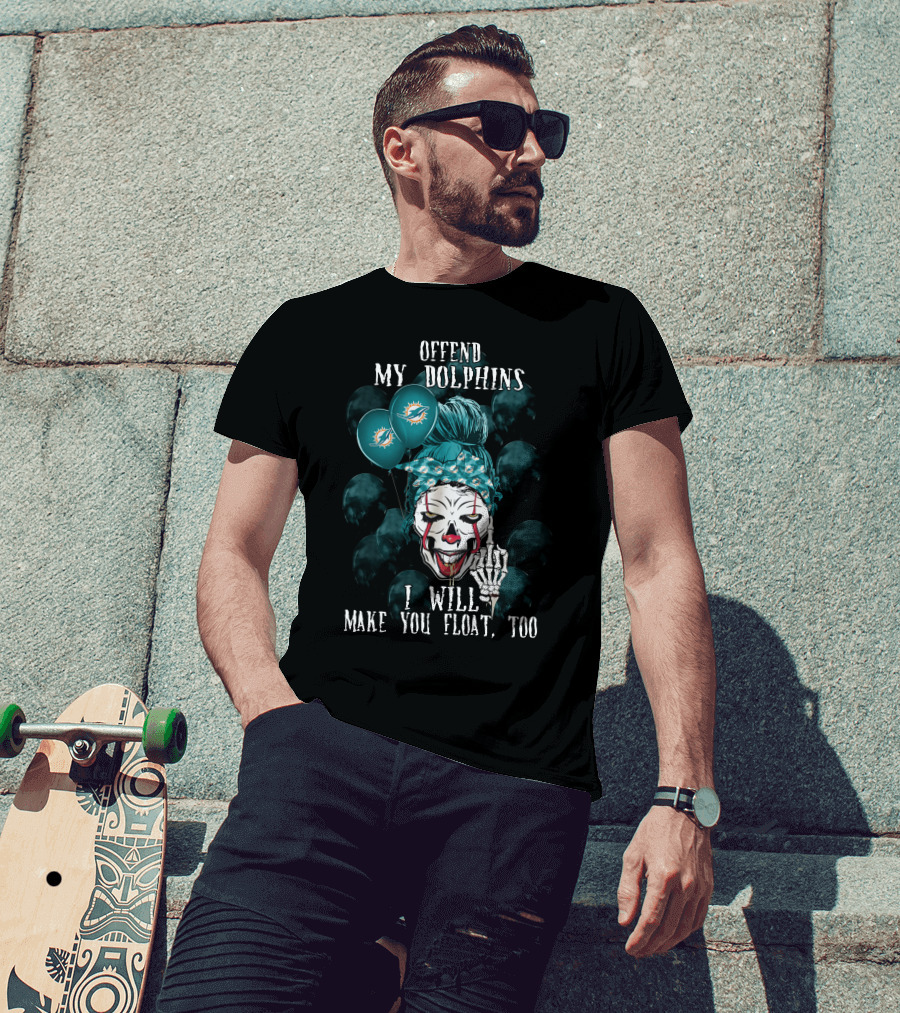 Offend My Dolphins I Will Make You Float Too Halloween 510 Miami Dolphins T-Shirt