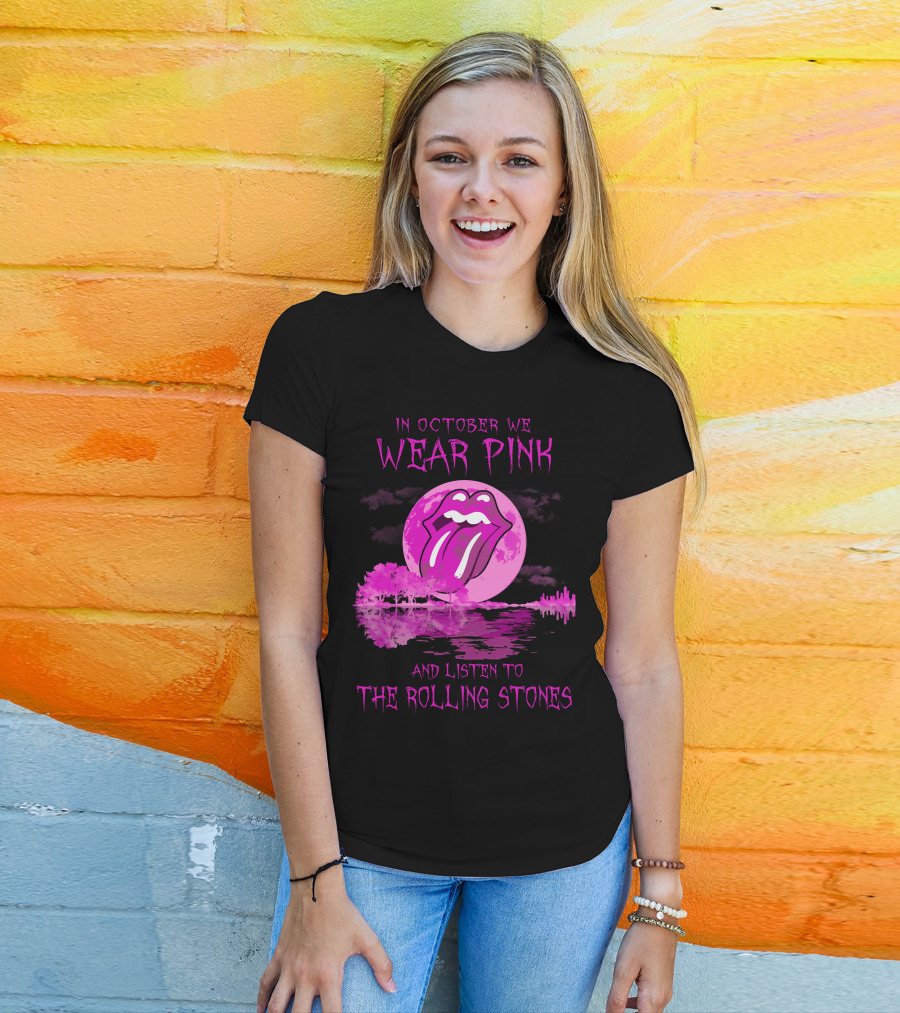 In October We Wear Pink And Listen To The Rolling Stones T-Shirt