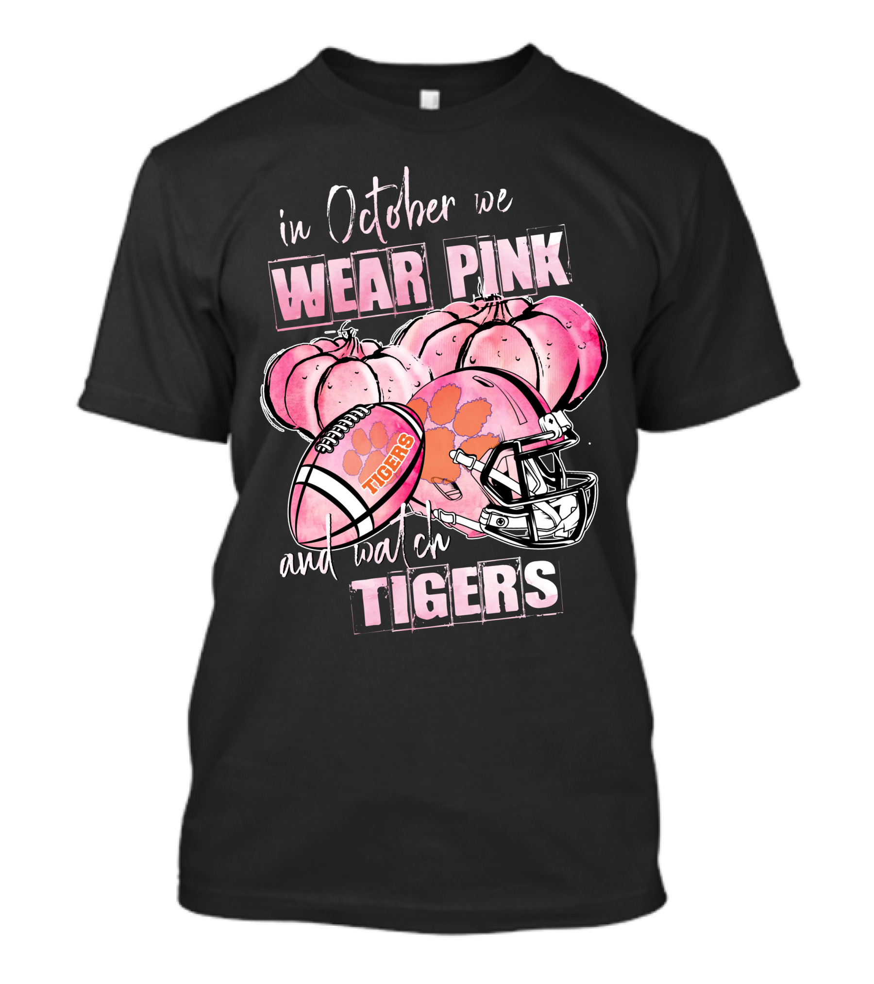 Clemson Tigers In October We Wear Pink And Watch Tigers T-Shirt