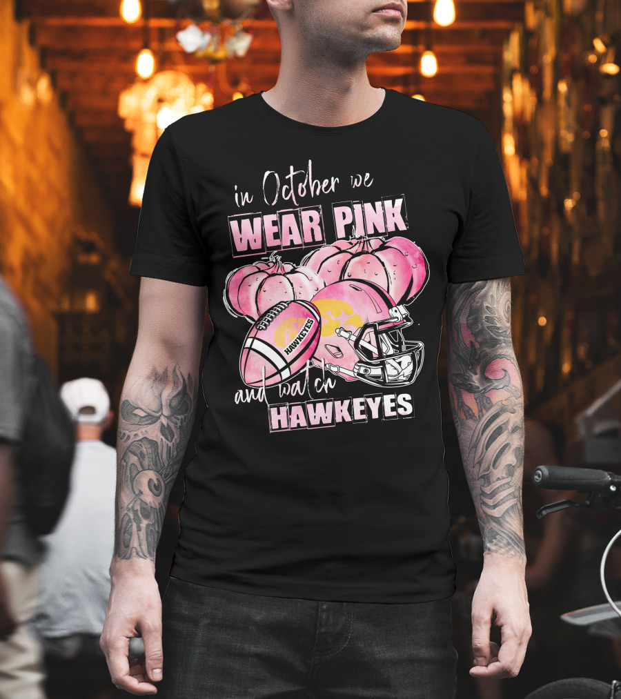 In October We Wear Pink And Watch Hawkeyes Iowa Football Pumpkins Helmet T-Shirt
