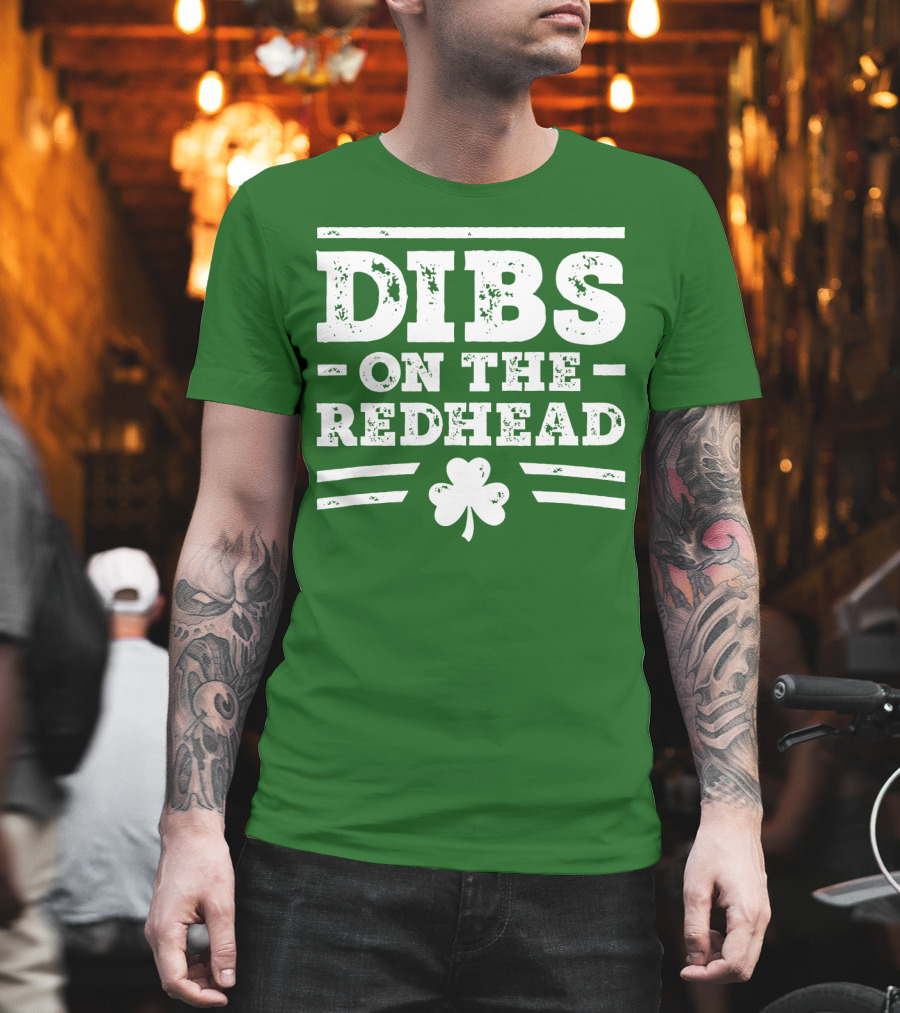 Dibs On The Redhead Funny St Patricks Day Drinking Shamrock T-Shirt