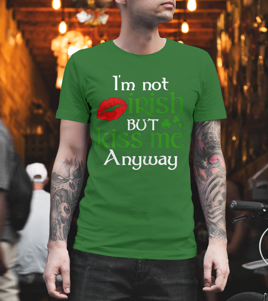I'm Not Irish But Kiss Me Anyway Red Lips Shamrocks St Patrick Day T-Shirt