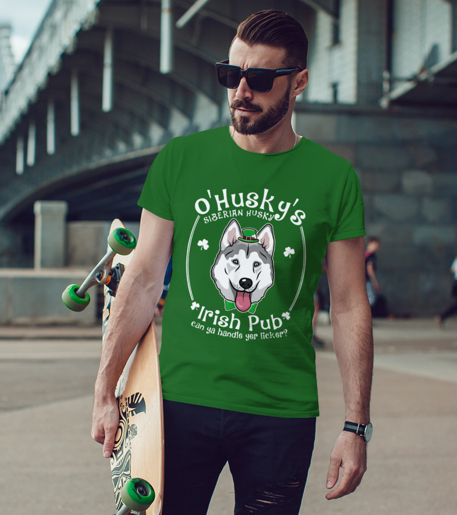 O'Husky's Siberian Husky Irish Pub Can Ya Handle Yer Licker Shamrock Funny Patricks T-Shirt