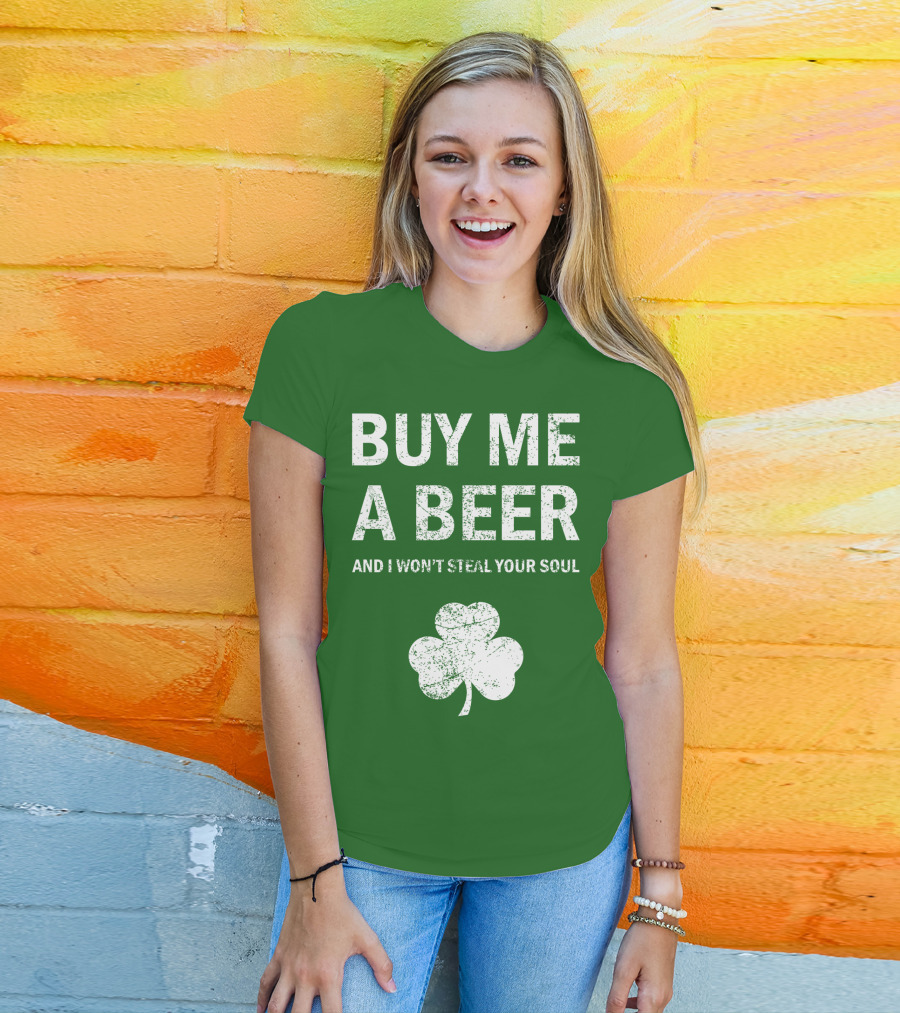 Buy ME A Beer And I Won't Steal Your Soul Patrick's Day Shamrock T-Shirt