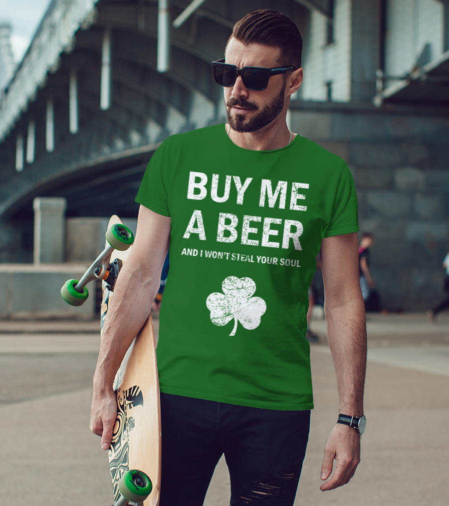 Buy ME A Beer And I Won't Steal Your Soul Patrick's Day Shamrock T-Shirt