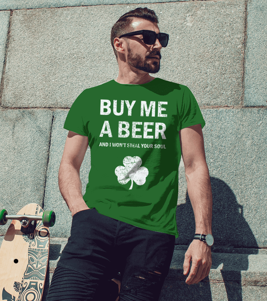 Buy ME A Beer And I Won't Steal Your Soul Patrick's Day Shamrock T-Shirt