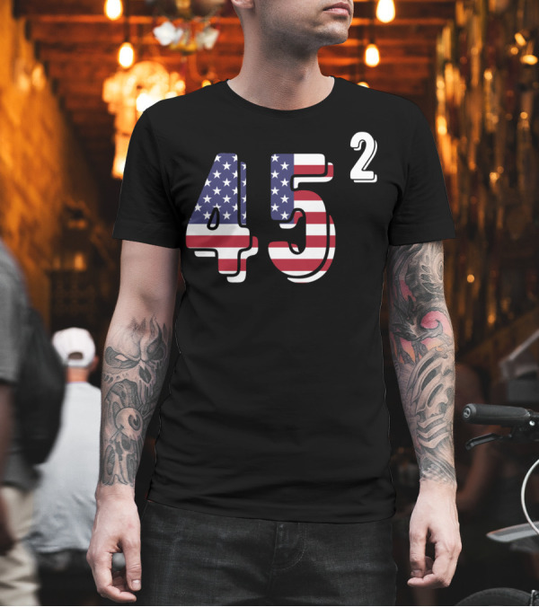 Vintage Trump Second Term Election 45² American Flag T-Shirt Vintage Trump Second Term Election 45² American Flag T-Shirt