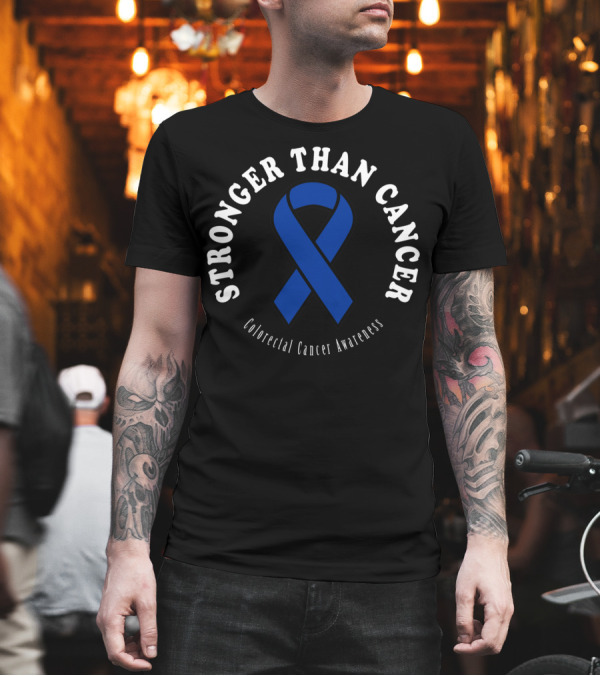 Stronger Than Cancer Colorectal Cancer Awareness T-Shirt Stronger Than Cancer Colorectal Cancer Awareness T-Shirt
