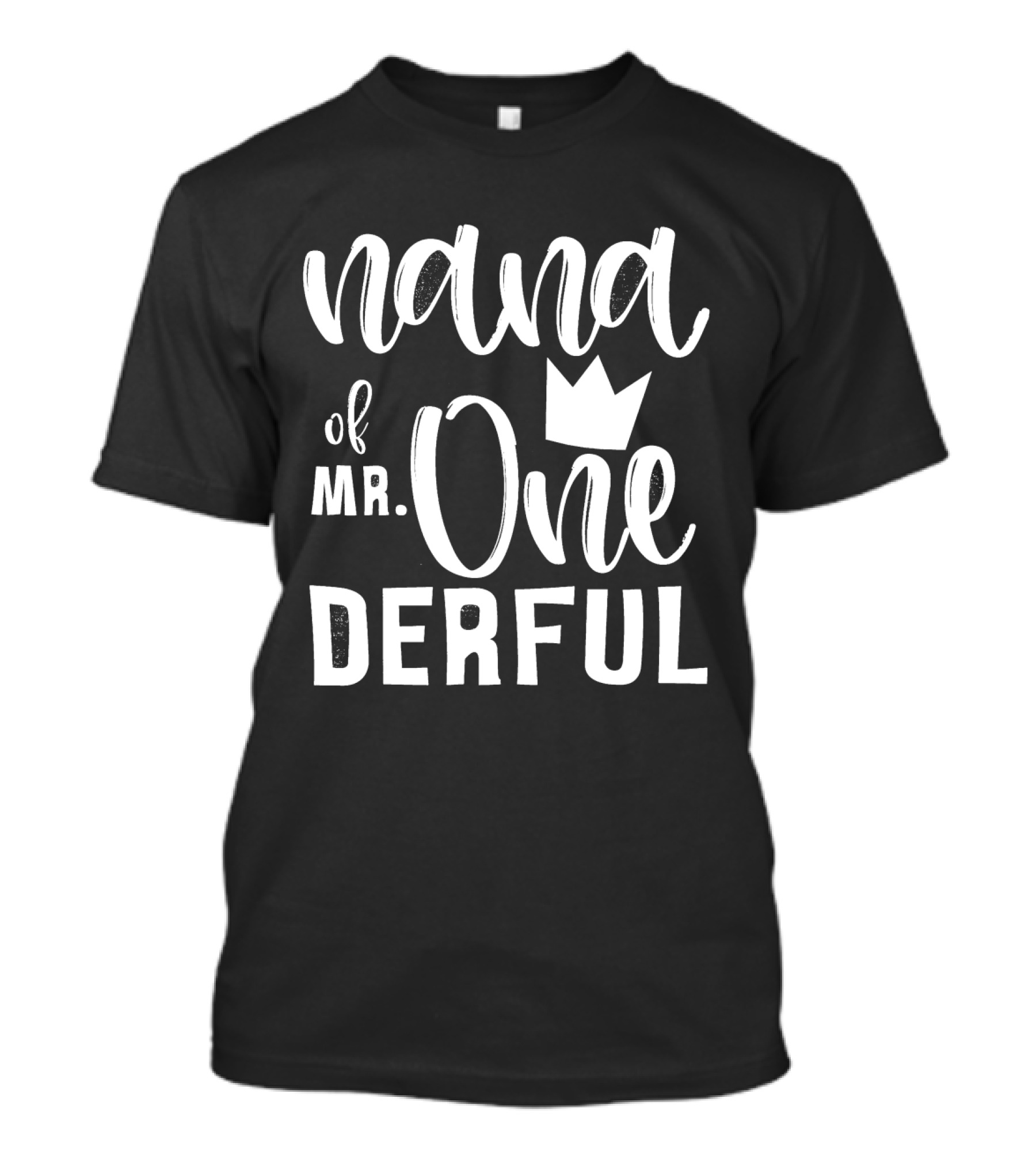 Nana Of Mr. Onederful 1st Birthday First T-Shirt