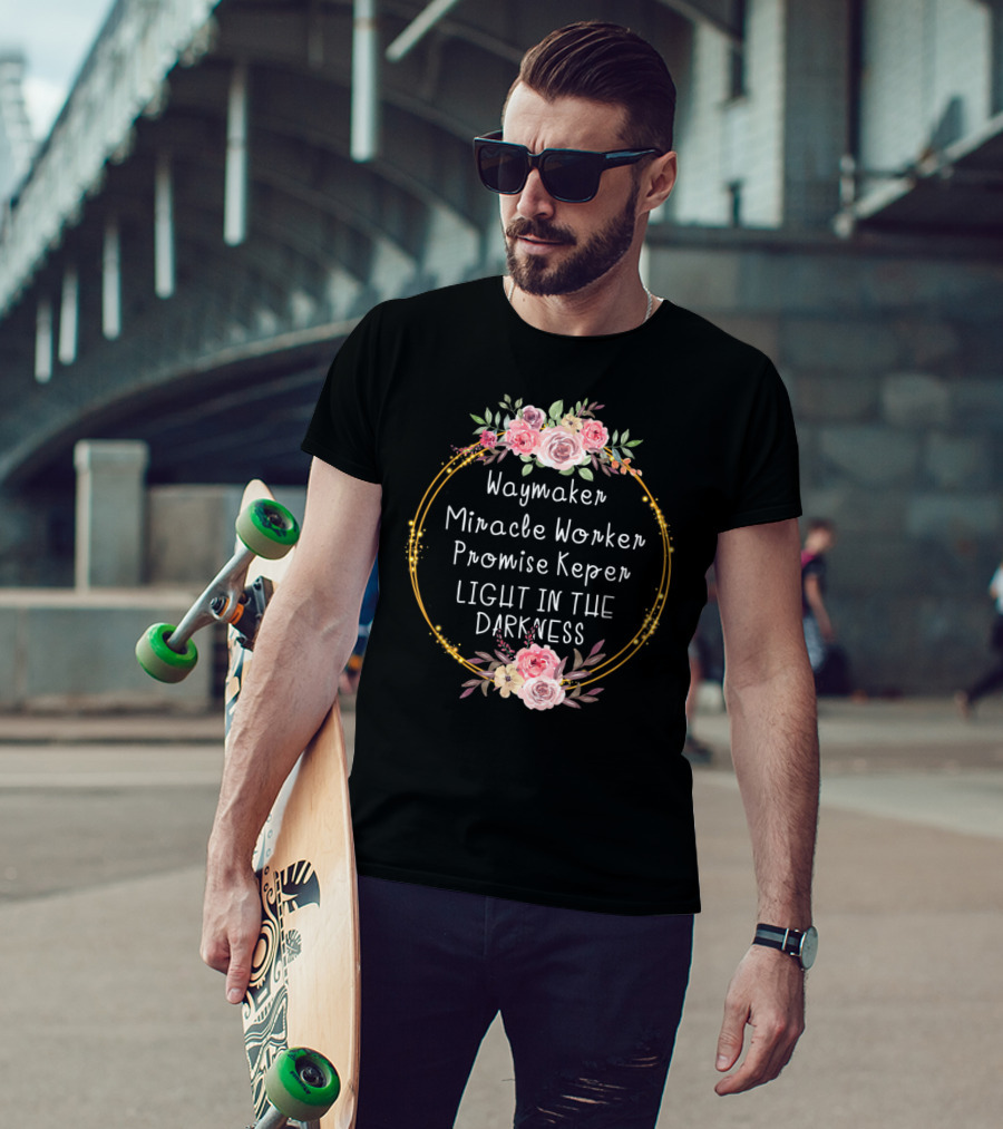 Waymaker Miracle Worker Promise Keeper Light In The Darkness Floral Frame T-Shirt