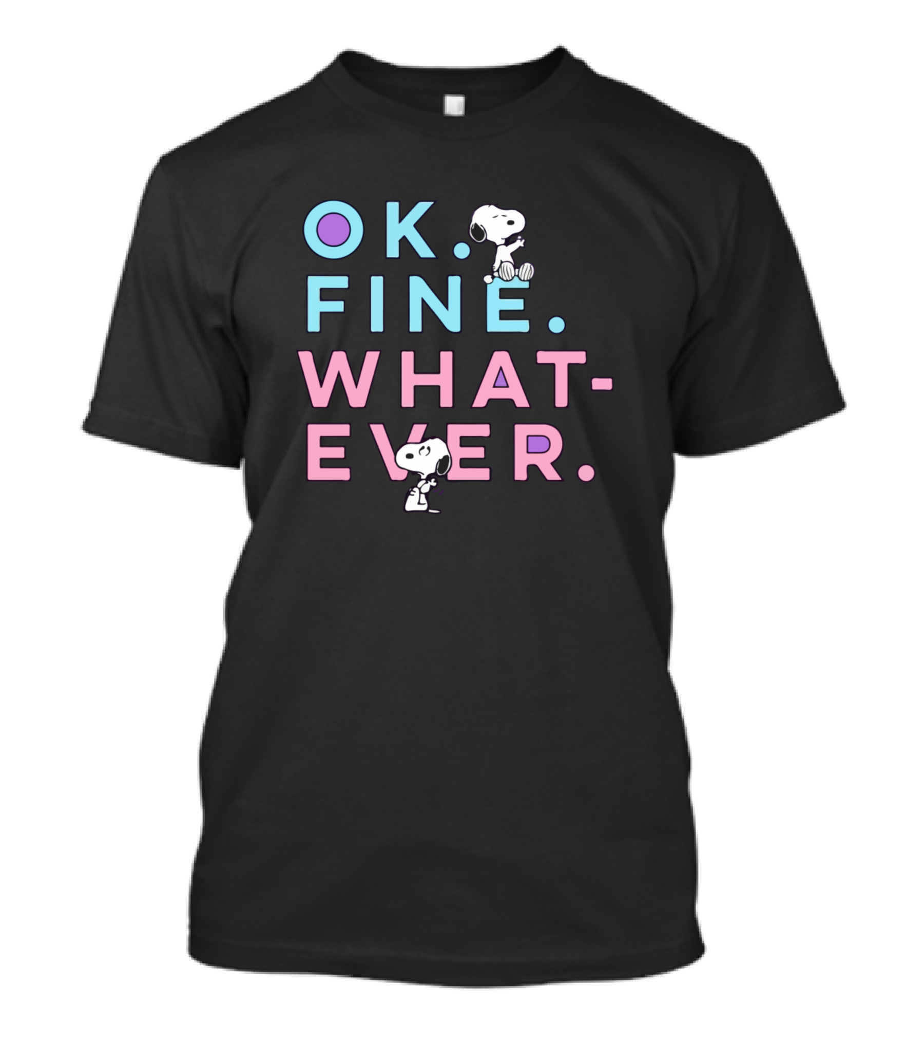 OK. Fine. Whatever. Snoopy Funny Attitude Snoopy T-Shirt