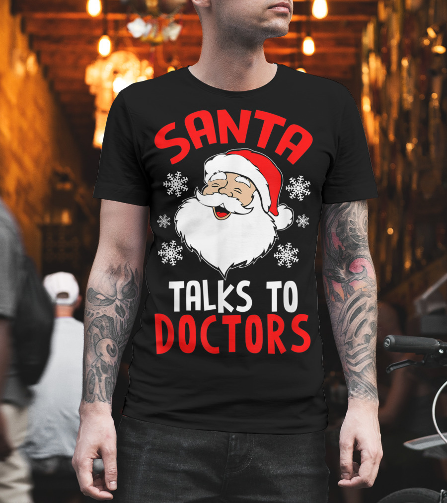 Santa Talks To Doctors Christmas Snowflakes T-Shirt