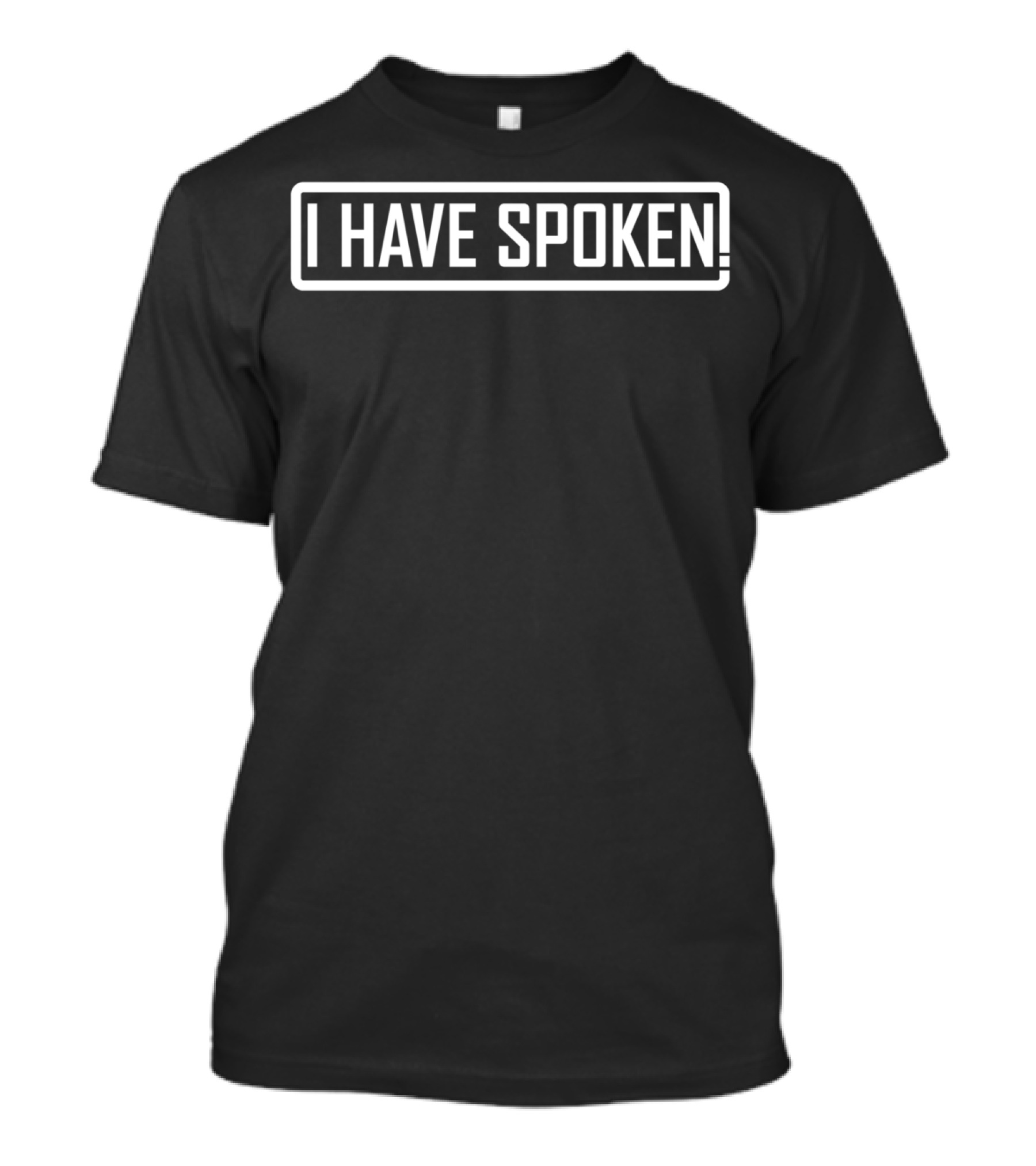 Calm And Cool I Have Spoken Text T-Shirt