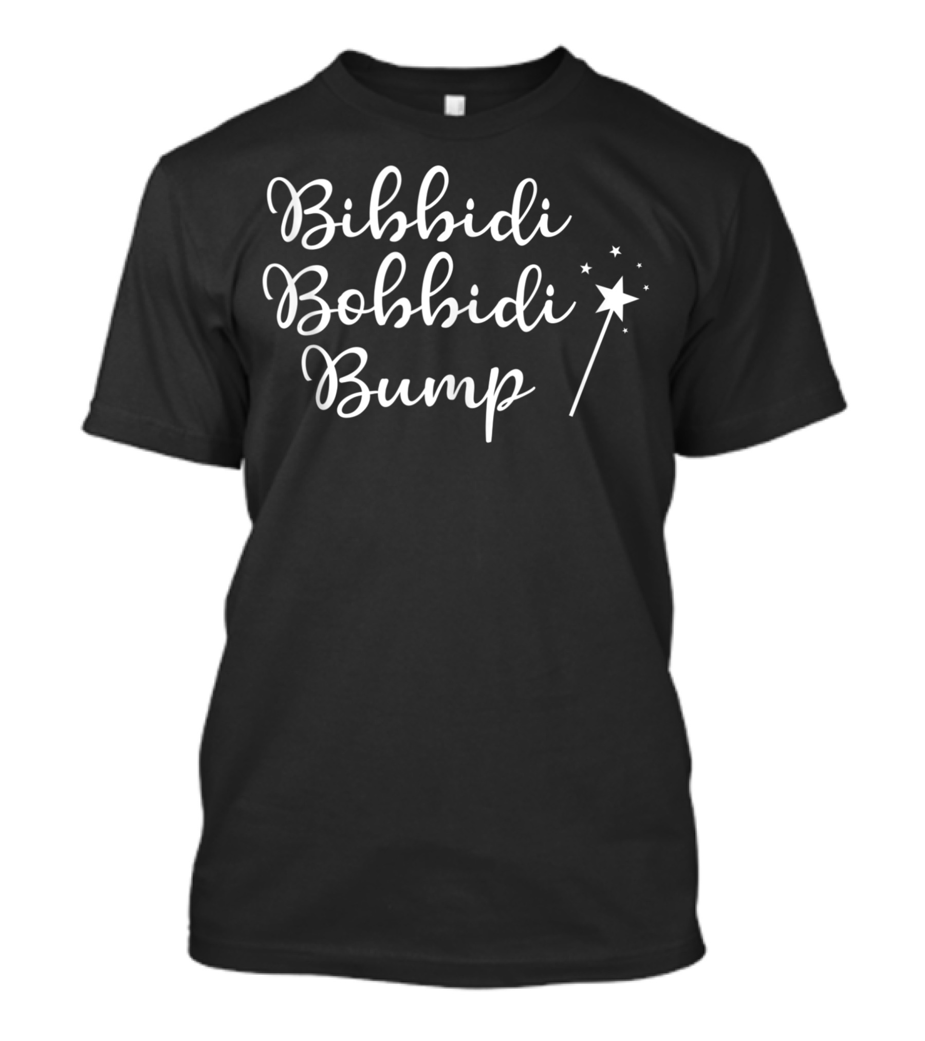 Bibbidi Bobbidi Bump Pregnancy Announcement With Magic Wand T-Shirt