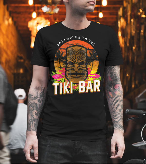Follow Me To The Tiki Bar Hawaiian Luau Party Mask and Hibiscus Flowers T-Shirt Follow Me To The Tiki Bar Hawaiian Luau Party Mask and Hibiscus Flowers T-Shirt