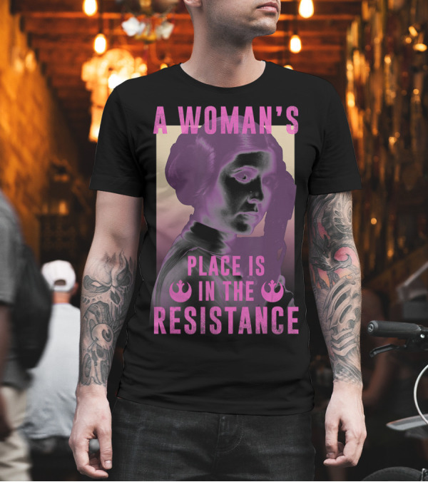 A Woman's Place is in the Resistance Star Wars Princess Leia T-Shirt A Woman's Place is in the Resistance Star Wars Princess Leia T-Shirt