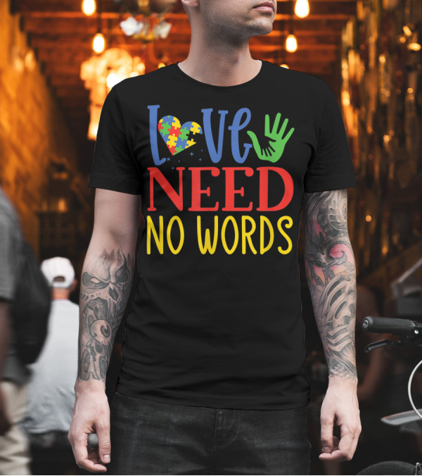Love Need No Words Autism Awareness Month Puzzle Heart and Green Hand T-Shirt Love Need No Words Autism Awareness Month Puzzle Heart and Green Hand T-Shirt